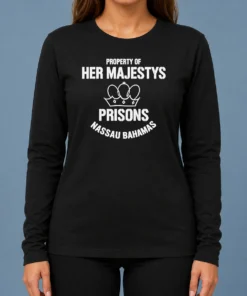 Hot Premium Property Of Her Majestys Prisons Nassau Bahamas Long Sleeve Shirt