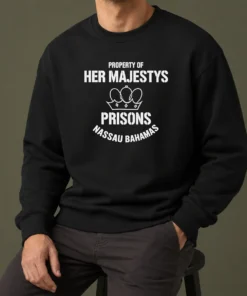 Hot Premium Property Of Her Majestys Prisons Nassau Bahamas Sweater