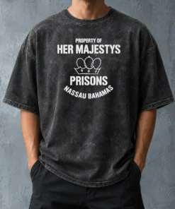 Hot Premium Property Of Her Majestys Prisons Nassau Bahamas Washed T Shirt in soft washed cotton fabric