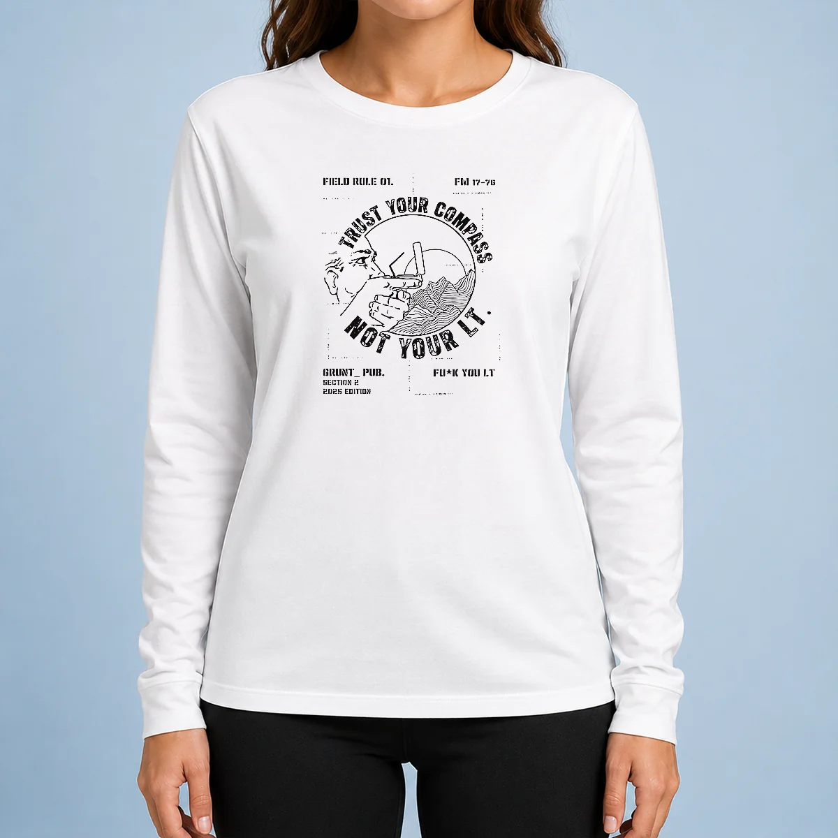 Hot Premium Trust Your Compass Not Your Lt Grunt Pub Section 2 2025 Edition long sleeve shirt in dark color with bold text design