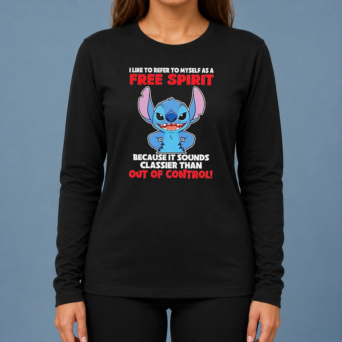 Hot Stitch I Like To Refer To Myself As A Free Spirit Because It Sounds Classier Than Out Of C Long Sleeve Shirt