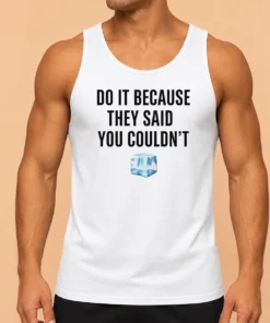 Hot Top Do It Because They Said You Couldn'T ICE Cube Quote Tank Top