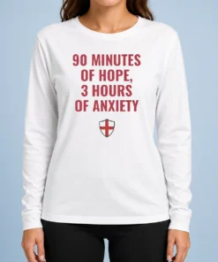 Nice 90 Minutes Of Hope 3 Hours Of Anxiety Long Sleeve Shirt