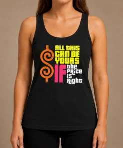 Nice All This Can Be Yours If The Price Is Right Geek Tank Top