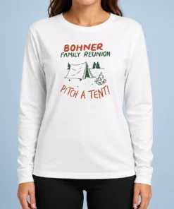 Nice Bohner Family Reunion Pitch A Tent Camping Long Sleeve Shirt
