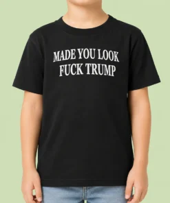 Nice Funny Made You Look Fuck Donald Trump Cap Kids T-Shirt