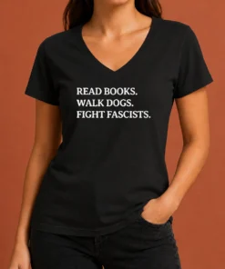 Nice Funny Read Books Walk Dogs Fight Fascists V-Neck Shirt
