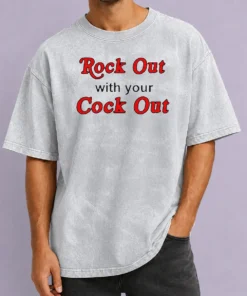 Nice Funny Rock Out With Your Cock Out Humor Slogan Washed T Shirt displayed on a soft cotton fabric with faded color