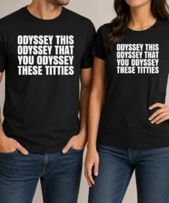 Nice Hot Odyssey This Odyssey That You Odyssey These Titties t shirt in classic fit, short sleeve, black cotton fabric