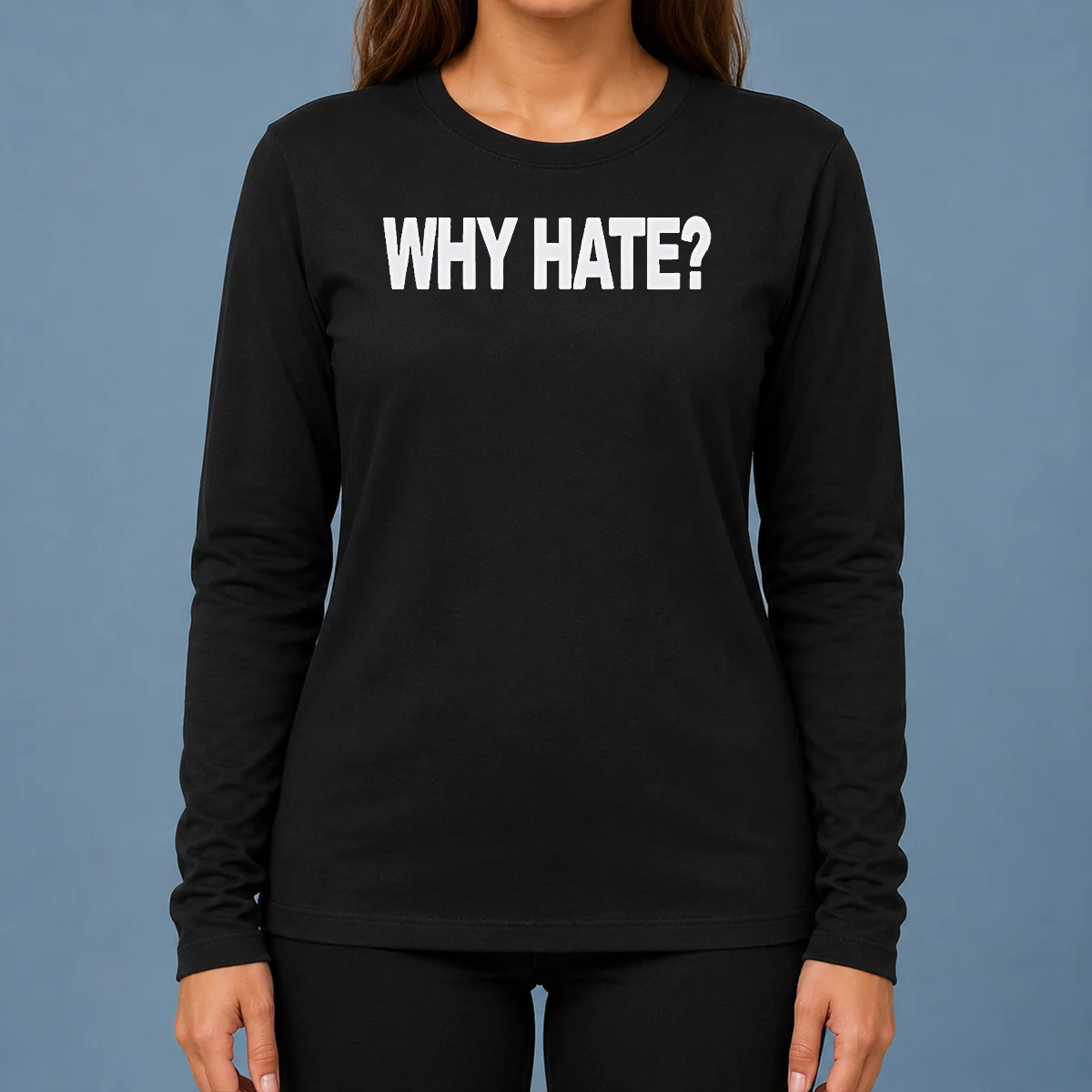 Nice Hot Why Hate Long Sleeve Shirt