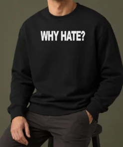 Nice Hot Why Hate Sweater