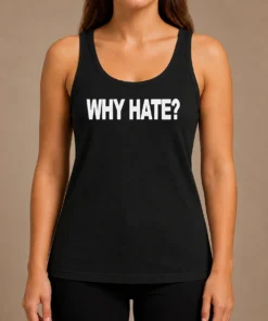 Nice Hot Why Hate Tank Top
