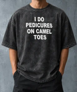 Nice I Do Pedicures On Camel Toes Humor Slogan Washed T Shirt in soft, faded fabric with short sleeves