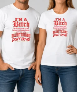 Nice I'M A Bitch Beautiful Intelligent Thoughtful Caring Honest With A Low Bullshit Tolerance t shirt in black, front view