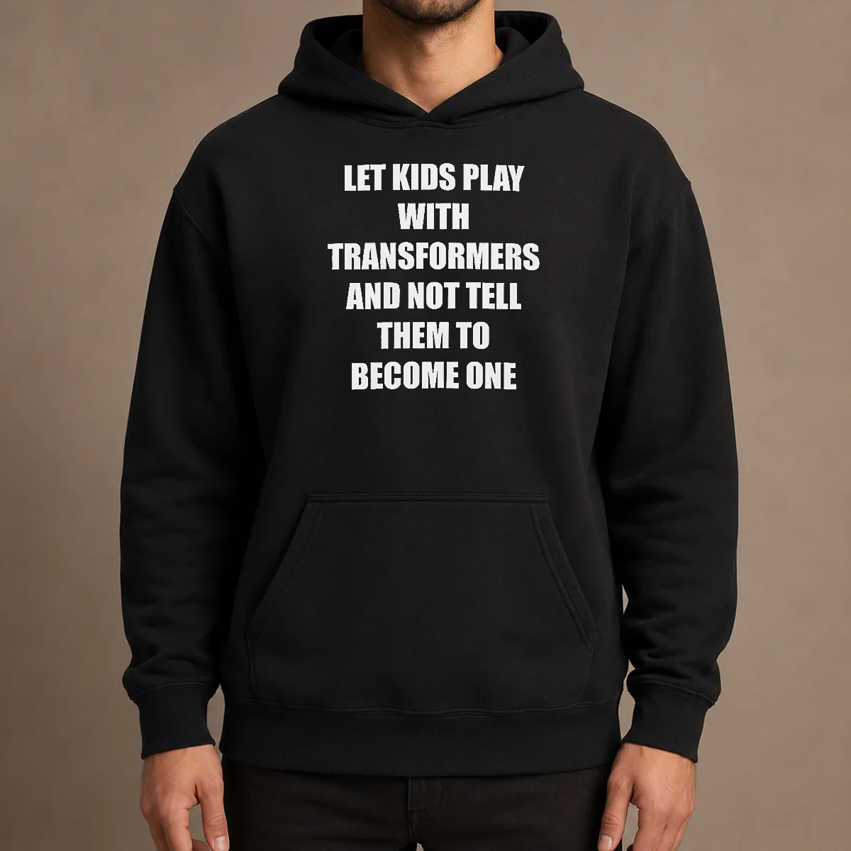 Nice Let Kids Play With Transformers And Not Tell Them To Become One Hoodie in black, front view with drawstring hood and kangaroo pocket