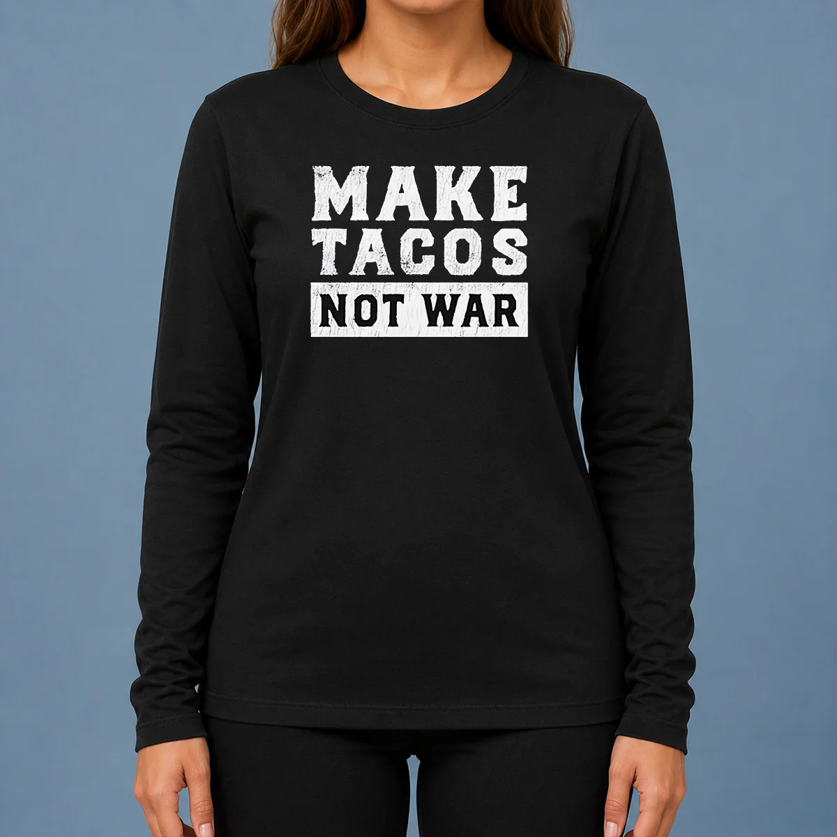 Nice Make Tacos Not War Taco Food Lover Slogan Long Sleeve Shirt