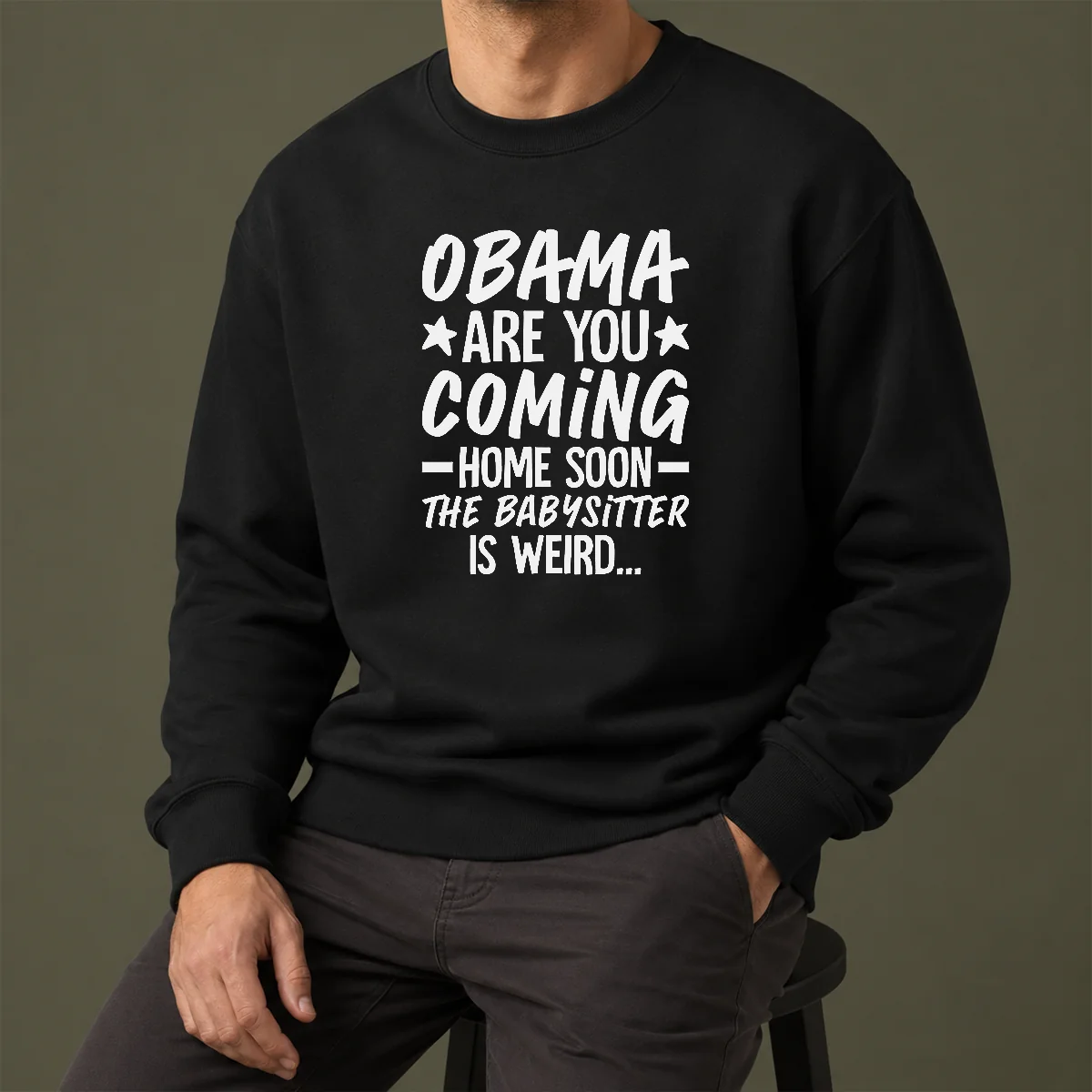 Nice Obama Are You Coming Home Babysitter Meme Sweater featuring bold text graphic on a cozy crewneck sweatshirt