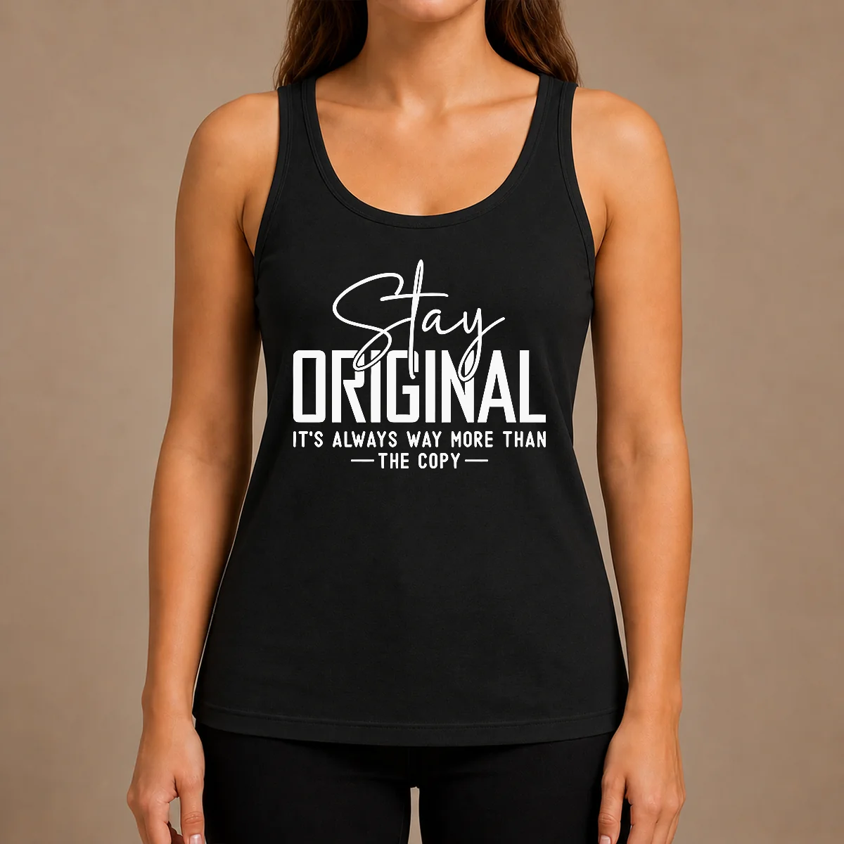 Nice Official Stay Original It'S Always Way More Than The Copy Tank Top