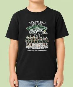 Nice Officials Yes Im Old But I Saw Milwaukee Bucks Champions 2021 Finals Thank You For The Mem Kids T-Shirt