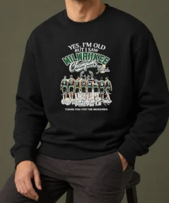 Nice Officials Yes Im Old But I Saw Milwaukee Bucks Champions 2021 Finals Thank You For The Mem Sweater