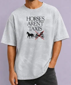 Nice Original Horses Aren'T Taxis Carriage Crossed Out Statement Washed T-Shirt