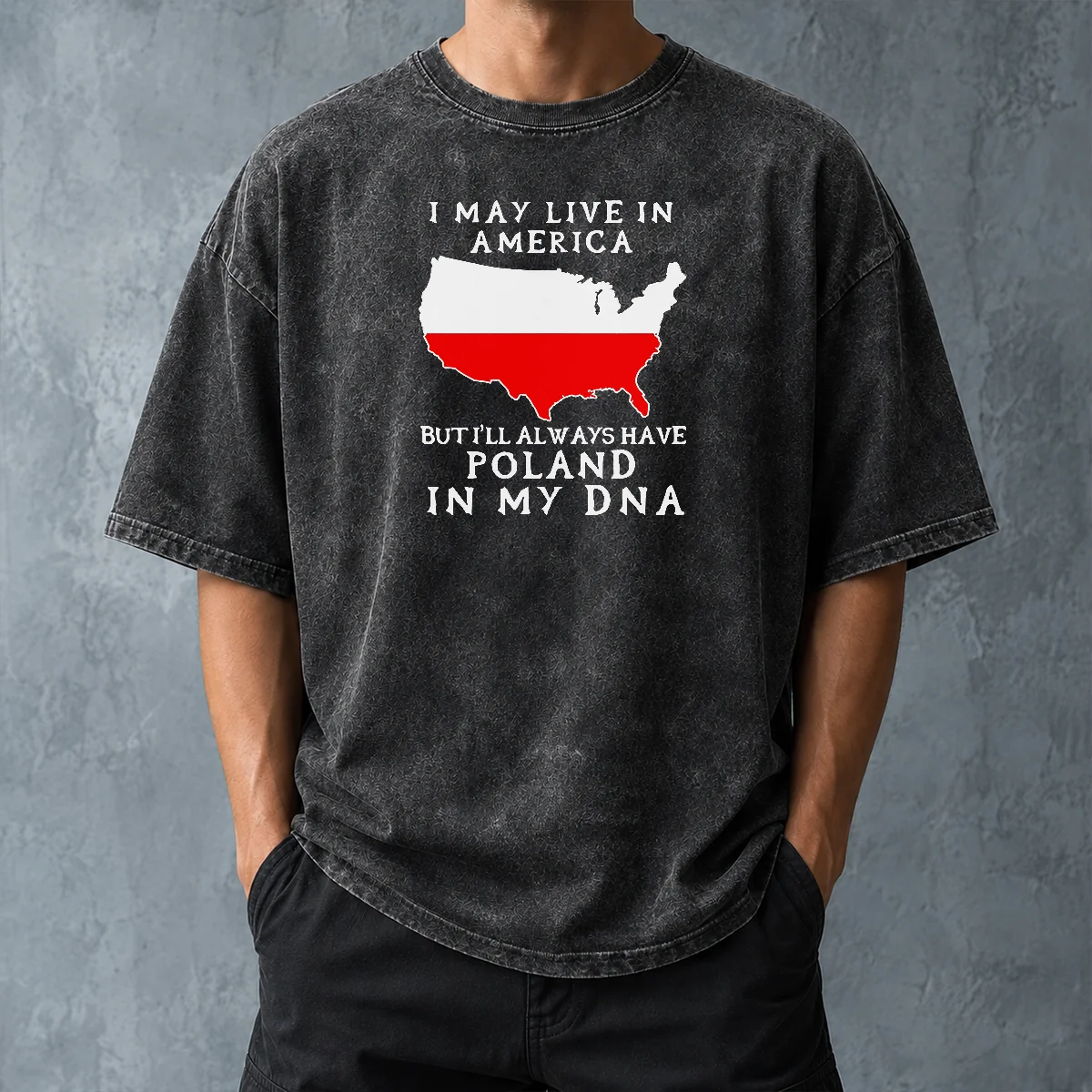 Nice Polish Heritage I May Live In America But I Will Always Have Poland In My DNA Map Washed T-Shirt