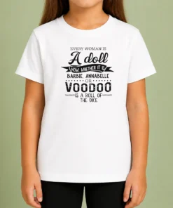 Nice Premium Every Woman Is A Doll Whether It Is Barbie Annabelle Or Voodoo Is A Roll Of Dice Kids T-Shirt