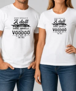 Nice Premium Every Woman Is A Doll Whether It Is Barbie Annabelle Or Voodoo Is A Roll Of Dice
