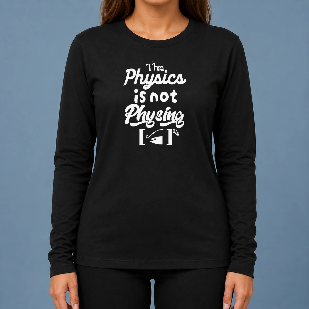 Nice Premium The Physics Is Not Physing Geek Long Sleeve Shirt