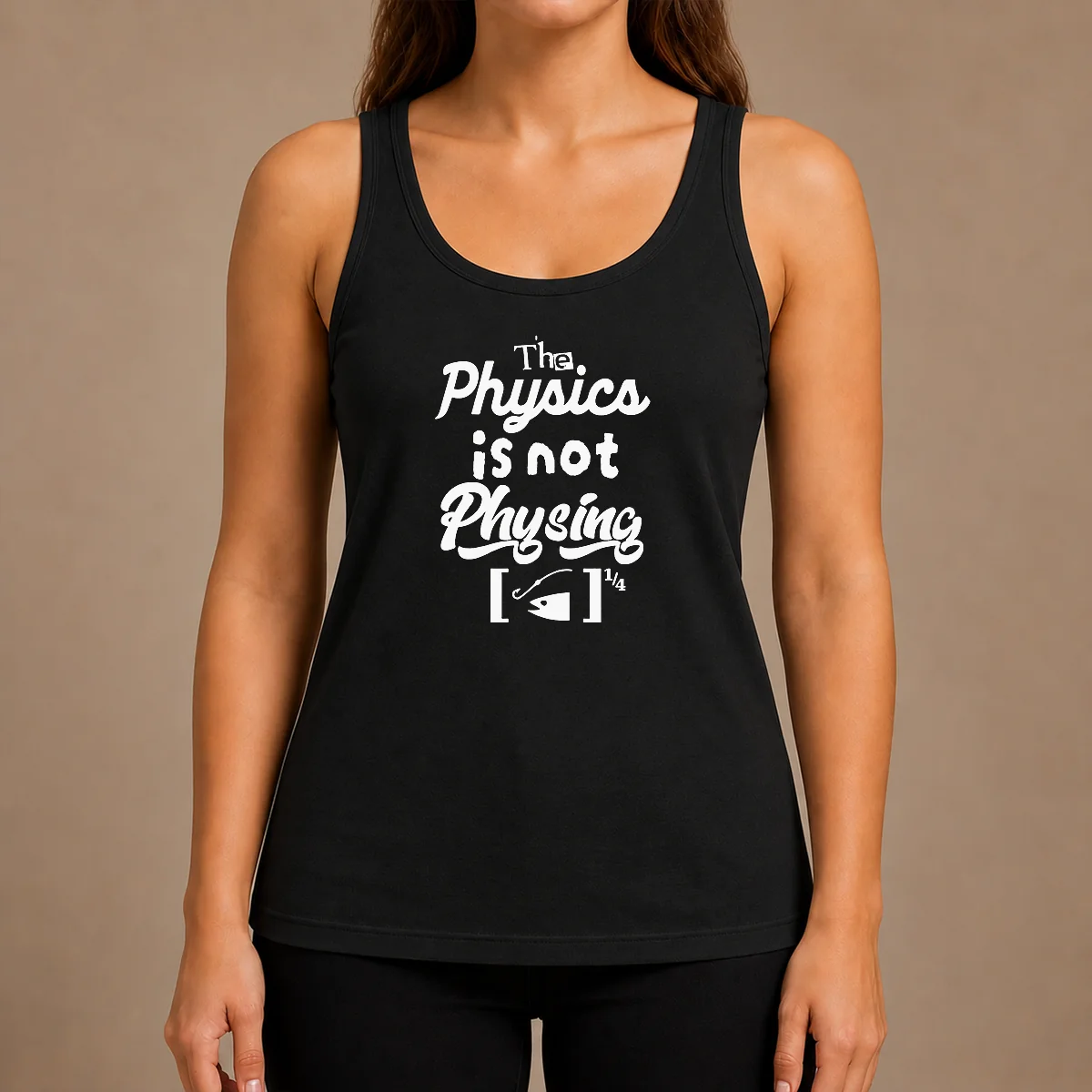Nice Premium The Physics Is Not Physing Geek Tank Top