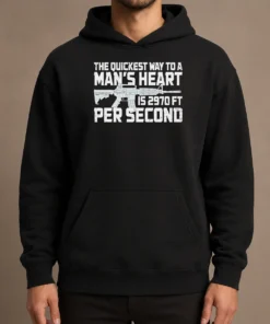 Nice Premium The Quickest Way To A Man Heart Is 2970 Ft Per Second Ar15 Rifle Firearm Hoodie