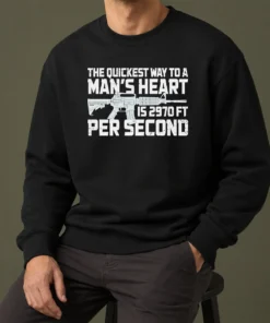Nice Premium The Quickest Way To A Man Heart Is 2970 Ft Per Second Ar15 Rifle Firearm Sweater