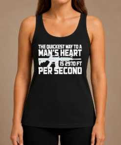 Nice Premium The Quickest Way To A Man Heart Is 2970 Ft Per Second Ar15 Rifle Firearm Tank Top
