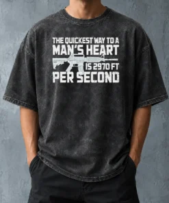 Nice Premium The Quickest Way To A Man Heart Is 2970 Ft Per Second Ar15 Rifle Firearm Washed T-Shirt