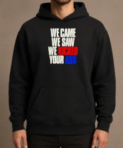 Nice Premium We Came We Saw We Kicked Your Ass Hoodie in black, front view with kangaroo pocket and drawstring hood