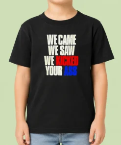 Nice Premium We Came We Saw We Kicked Your Ass Kids T-Shirt