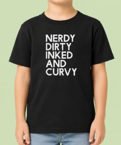 Nice Pretty Nerdy Dirty Inked And Curvy Kids T-Shirt