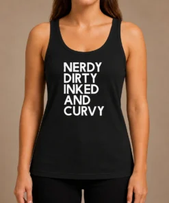 Nice Pretty Nerdy Dirty Inked And Curvy Tank Top