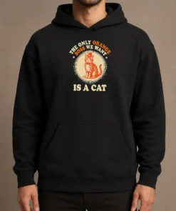 Nice The Only Orange Boss We Want Is A Cat Top Hat Cartoon Hoodie