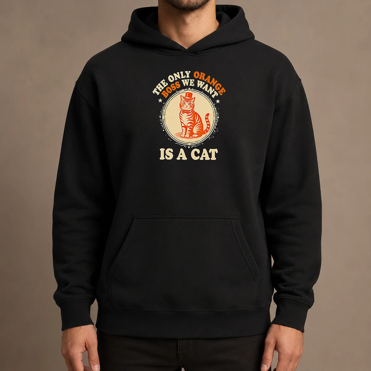Nice The Only Orange Boss We Want Is A Cat Top Hat Cartoon Hoodie