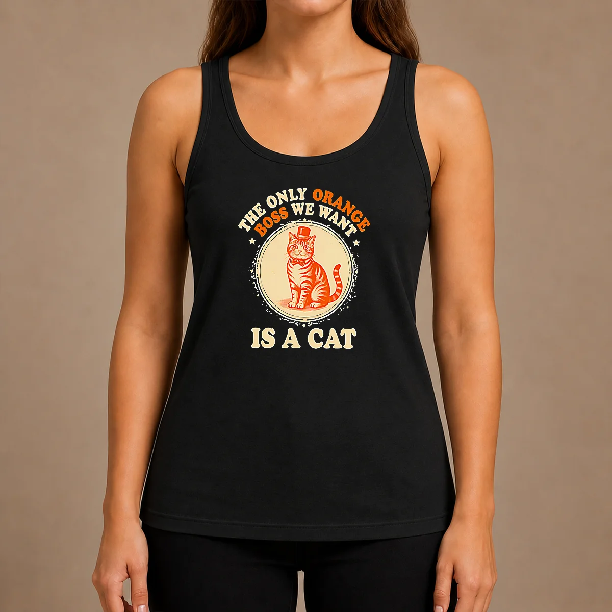 Nice The Only Orange Boss We Want Is A Cat Top Hat Cartoon Tank Top