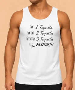 Official 1 Tequila 2 Tequila 3 Tequila FLOOR Funny Drinking Party Quote Tank Top