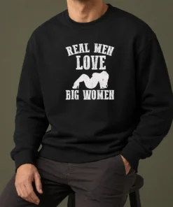 Official Real Men Love Big Women Distressed Slogan Sweater