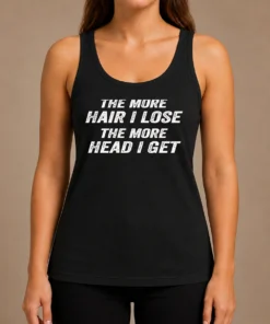 Official The More Hair I Lose The More Head I Get Bold Statement Text Tank Top