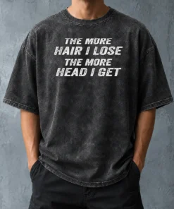 Official The More Hair I Lose The More Head I Get Bold Statement Text Washed T-Shirt
