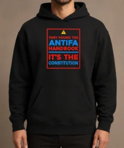 Official They Found The Antifa Handbook It'S The Constitution Quote Hoodie