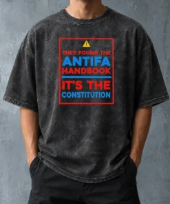 Official They Found The Antifa Handbook It'S The Constitution Quote Washed T Shirt in soft washed cotton fabric