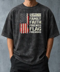 Original 5 Things You Don'T Mess With Family Faith Friends Flag Firearms Washed T-Shirt