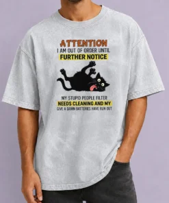 Original Black Cat Attention I Am Out Of Order Until Further Notice washed t shirt front view in black cotton