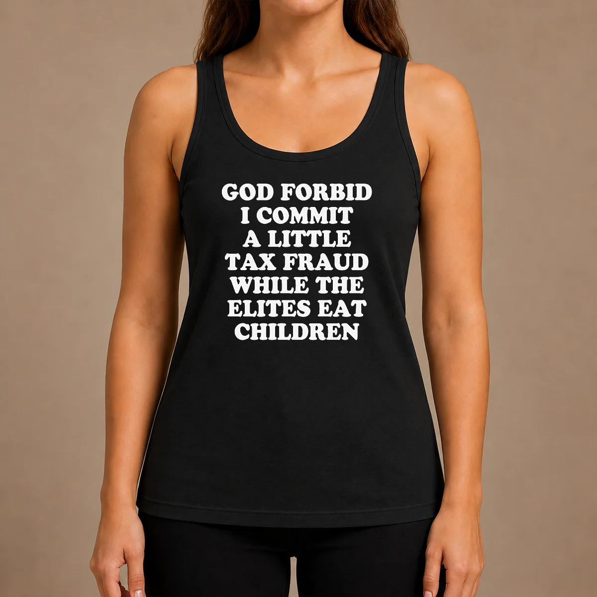 Original God Forbid I Commit A Little Tax Fraud While The Elites Eat Children Tank Top